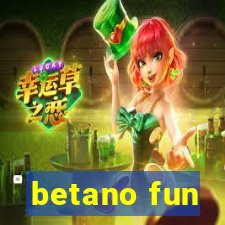 betano fun